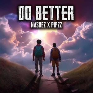 Do Better (feat. Pipzz)