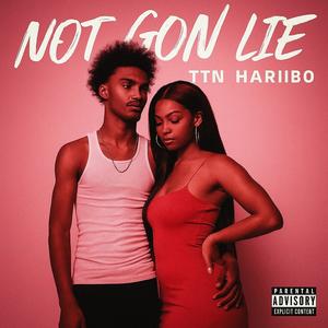 Not Gon Lie (Explicit)