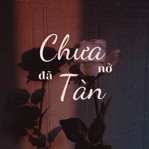 Chưa Nở Đã Tàn