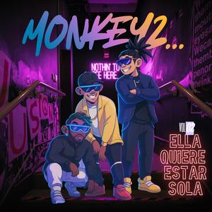 Ella Quiere Estar Sola (Monkeyz 02) (Explicit)