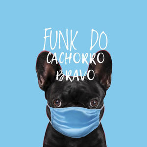 Funk do Cachorro Bravo