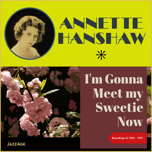 I'm Gonna Meet My Sweetie Now (Recordings of 1926-1927)