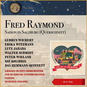 Fred Raymond: Saison in Salzburg (Querschnitt) (EP of 1960)