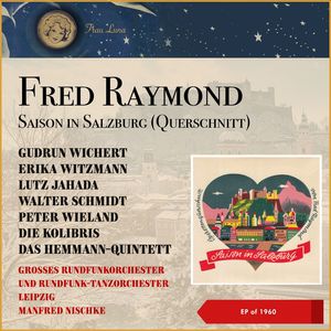 Saison in Salzburg - Einleitung - Und die Musik spielt dazu - Reich mir die Hände - Warum denn nur - Darf ich fragen, schöne Frau - Saison in Salzburg