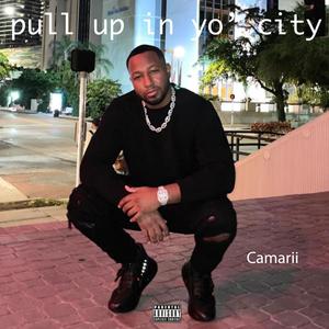 Pull Up In Yo' City (Explicit)