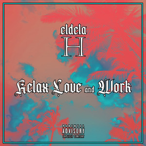Relax, Love and Work (Explicit)