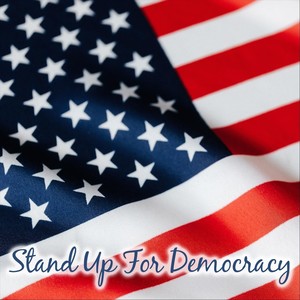 Stand up for Democracy