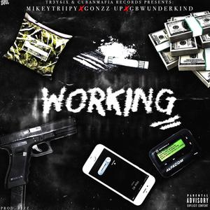 Working (feat. Mikeytriipy & Gbwunderkind) [Explicit]