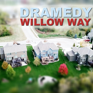 Dramedy: Willow Way