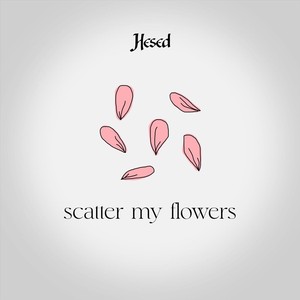 Scatter My Flowers