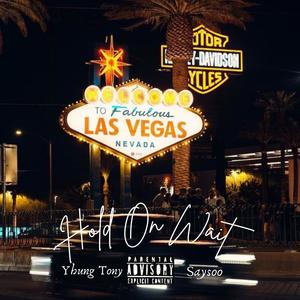 Hold on Wait (feat. Saysoo) (Explicit)