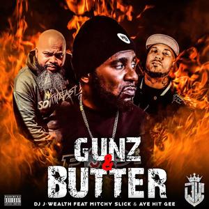 Gunz & Butter (feat. Mitchy Slick & Aye Hit Gee) (Explicit)