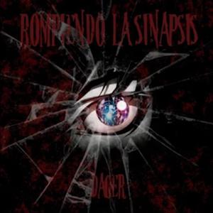 Rompiendo La Sinapsis (feat. Dager) [Explicit]