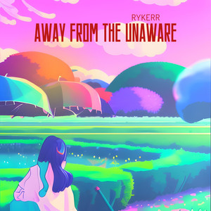 Away from the Unaware
