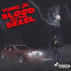 Blood On The Bezel (Explicit)