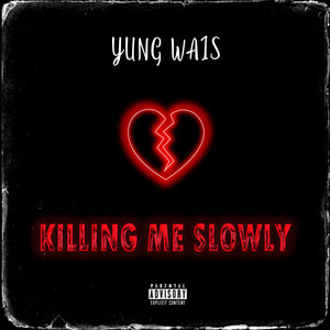 Killing Me Slowly (Explicit)