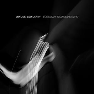 Somebody Told Me (Rework) (Extended Version)