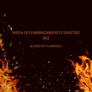 MEGA DO EMBRAZAMENTO SINISTRO 002 (Explicit)
