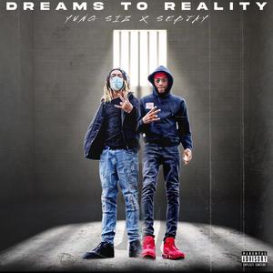 Dreams To Reality (Explicit)