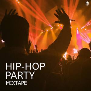 Hip-Hop Party Mixtape (Explicit)