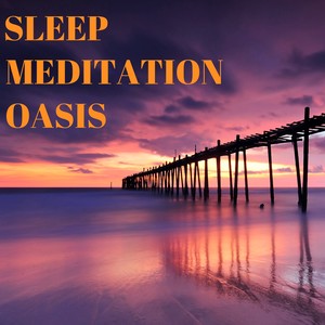 Sleep Meditation Oasis - Winter Sleeping Songs, Modern Meditation Spiritual Songs