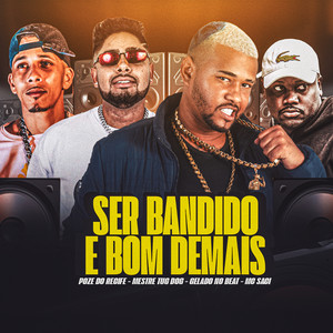 Ser Bandido É Bom Demais (Explicit)