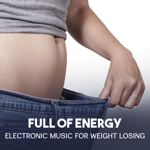 Full of Energy – Electronic Music