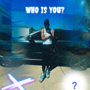 Who Is You? (Explicit)