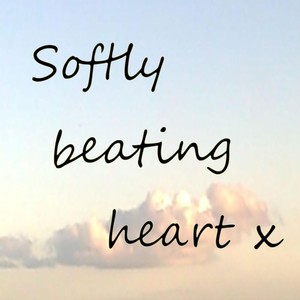 Softly Beating Heart