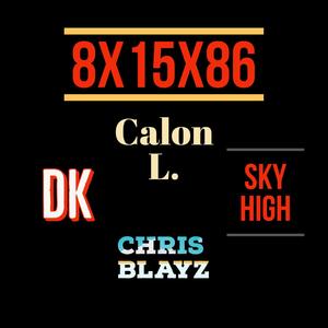 8-15-86 (feat. DKMC, Sky High & Chris Blayz) (Explicit)
