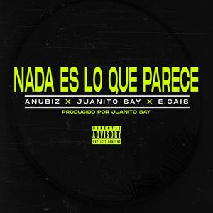 Nada Es Lo Que Parece (Explicit)