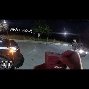 What Now (Explicit)