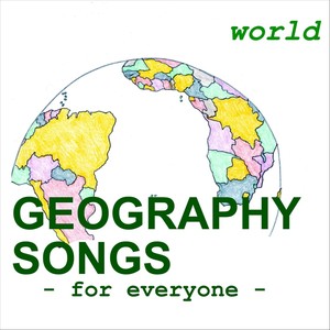 Geography Songs for Everyone: World