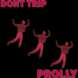 Don't Trip (Explicit)