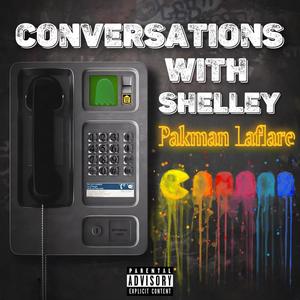 Conversations With Shelley (Explicit)