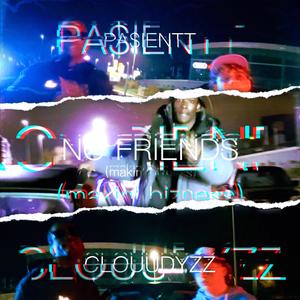 no friends (makin' bizness) [Explicit]