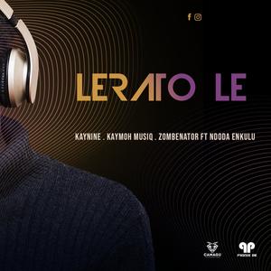 Lerato Le (feat. Kaymoh Musiq, Zombenator & Ndod' Enkulu)
