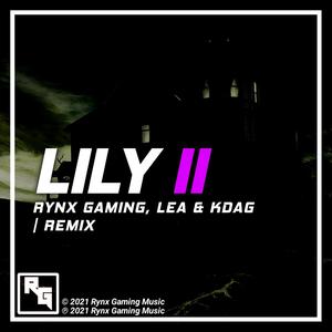 Lily Pt. II (feat. LEA & KDAG) [RYNX Remix]