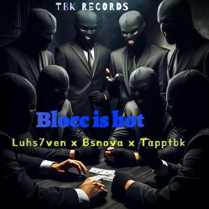 Blocc is hot (feat. Luhs7ven & Bsnova) (Explicit)