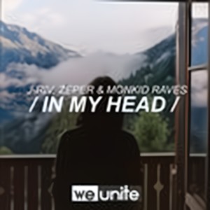 In My Head (J-Riv, Zeper & Monkid Raves Remix)