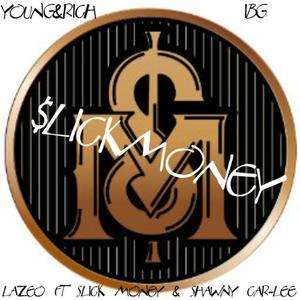 $lickmoney(feat. Slick Money & Shawny Carlee) (Explicit)
