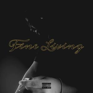 Fine Living (Explicit)