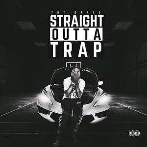 Straight Outta Trap (Explicit)