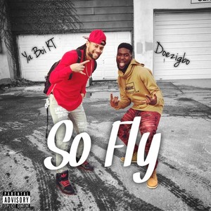 So Fly(feat. Doezigbo) (Explicit)