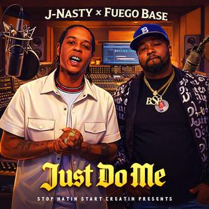 Just Do Me (feat. Fuego Base) (Explicit)