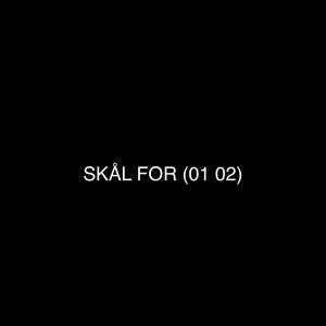 Skål for (01 02) (feat. MurStein & SleepyEyesLITS) (Explicit)