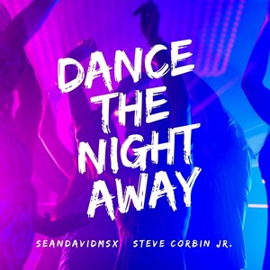 Dance the Night Away(feat. Steve Corbin Jr.)