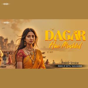 Dagar Hai Muskil (Female Version)