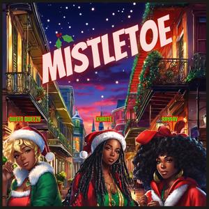 Mistletoe (Rock it Like Jingle Bells) (feat. Qween Qweezy & Ray$av) (Explicit)