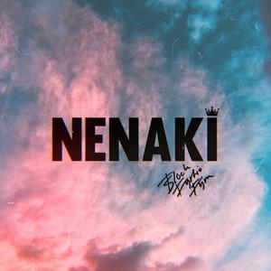 Nenaki (Explicit)